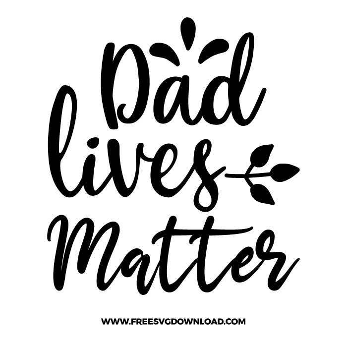 Dad Lives Matter Svg Png Fathers Day Svg Free Svg Download