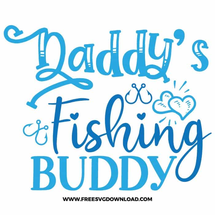 Daddy S Fishing Buddy Svg Png Fishing Cut Files Free Svg Download
