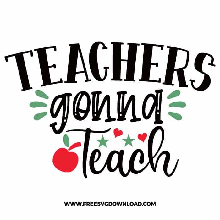 Teachers gonna teach 2 SVG & PNG free cut files | Free SVG Download