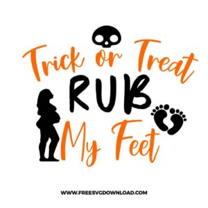 Trick Or Treat Rub My Feet Free SVG File