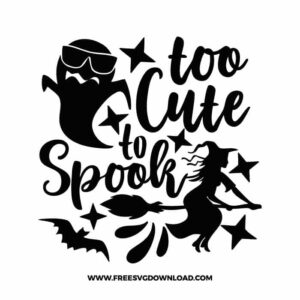 Too Cute To Spook Free SVG File