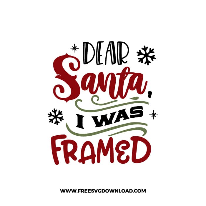 Dear Santa I was framed SVG & PNG free cut files | Free SVG Download