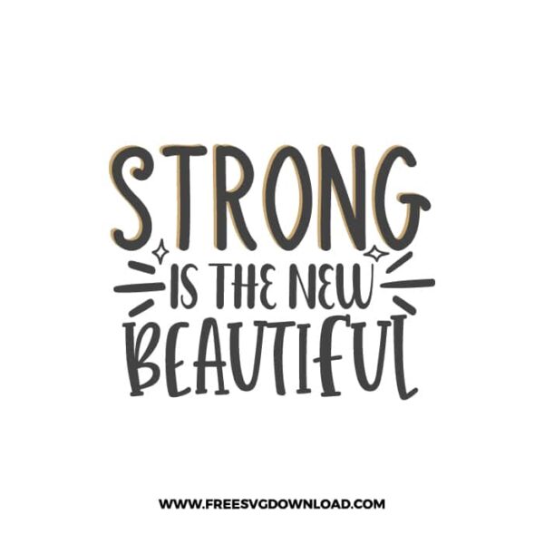 Strong Is The New Beautiful free SVG & PNG Download