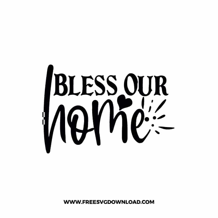 Bless Our Home Free SVG & PNG free cut files | Free SVG Download