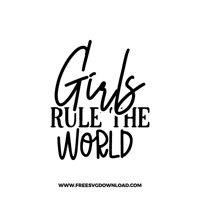 Girls Rule The World Free SVG & PNG Download