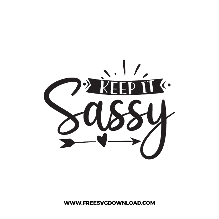 Keep It Sassy 3 Free Svg And Png Cut Files Free Svg Download 